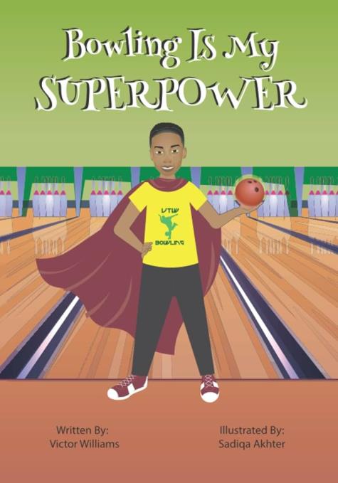Portada de «Bowling Is My Superpower», un libro infantil escrito por Victor Williams sobre la confianza en uno mismo y los bolos.